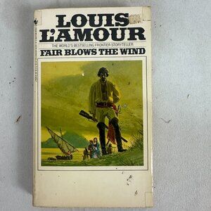 Fair Blows The Wind Louis LAmour 1978 Paperback Western Adventure Novel